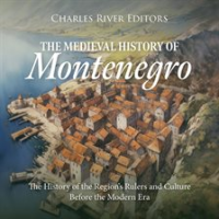 Medieval History of Montenegro by Editors, Charles River